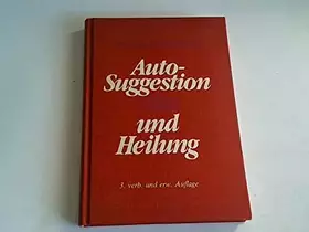 Couverture du produit · Auto-Suggestion und Heilung. Die innere Selbst-Mithilfe