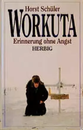 Couverture du produit · Workuta: Erinnerung ohne Angst