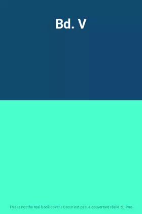 Couverture du produit · Bd. V