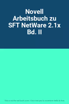 Couverture du produit · Novell Arbeitsbuch zu SFT NetWare 2.1x Bd. II