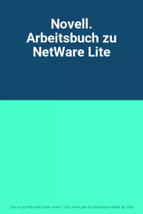 Couverture du produit · Novell. Arbeitsbuch zu NetWare Lite