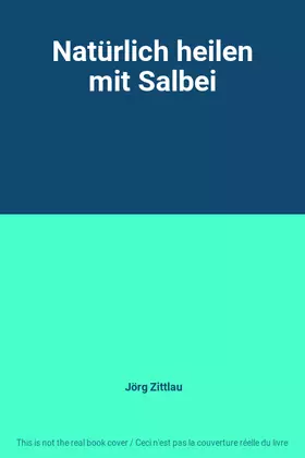 Couverture du produit · Natürlich heilen mit Salbei