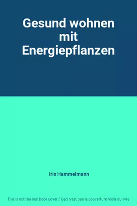 Couverture du produit · Gesund wohnen mit Energiepflanzen