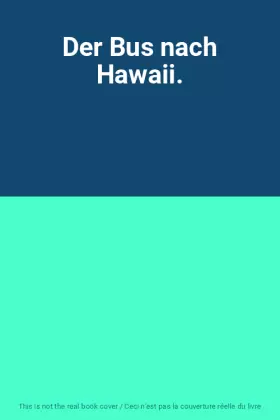 Couverture du produit · Der Bus nach Hawaii.