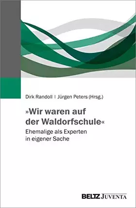 Couverture du produit · »Wir waren auf der Waldorfschule«: Ehemalige als Experten in eigener Sache