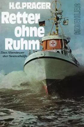 Couverture du produit · Retter ohne Ruhm. Das Abenteuer der Seenothilfe