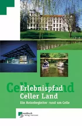 Couverture du produit · Erlebnispfad Celler Land: Ein Reiseführer rund um Celle