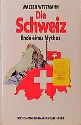 Couverture du produit · Die Schweiz. Ende eines Mythos: Ende eines Mythos