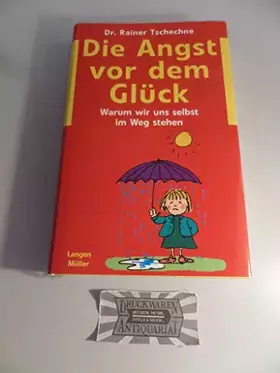 Couverture du produit · Die Angst vor dem Glück: Oder warum ich mir selbst im Weg stehe