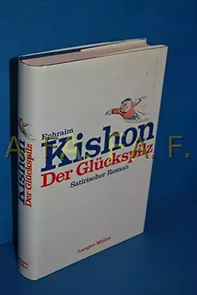 Couverture du produit · Der Glückspilz: Satirischer Roman