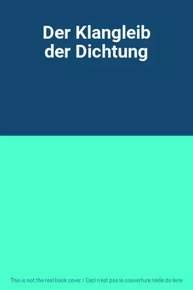 Couverture du produit · Der Klangleib der Dichtung