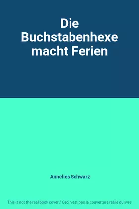 Couverture du produit · Die Buchstabenhexe macht Ferien