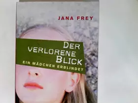 Couverture du produit · Der verlorene Blick. Ein Mädchen erblindet