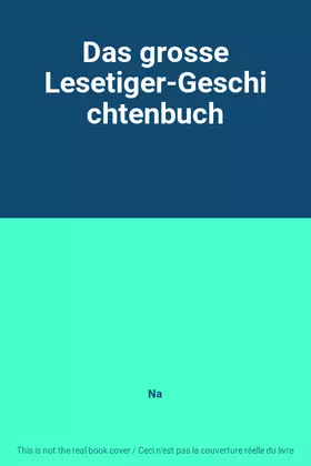 Couverture du produit · Das grosse Lesetiger-Geschichtenbuch