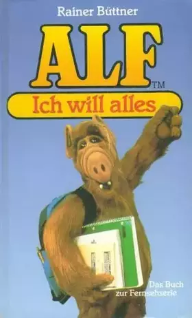 Couverture du produit · ALF. Ich will alles