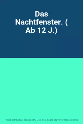 Couverture du produit · Das Nachtfenster. ( Ab 12 J.)