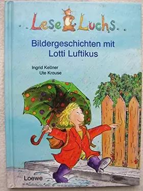 Couverture du produit · Leseluchs: Bildergeschichten mit Lotti Luftikus