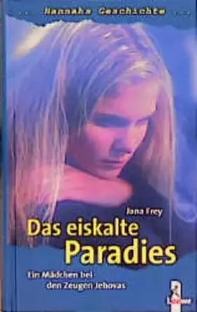 Couverture du produit · Das eiskalte Paradies: Ein Mädchen bei den Zeugen Jehovas