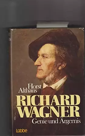 Couverture du produit · Richard Wagner: Genie und Ärgernis