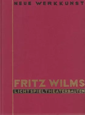 Couverture du produit · Fritz Wilms - Lichtspieltheaterbauten