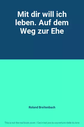 Couverture du produit · Mit dir will ich leben. Auf dem Weg zur Ehe