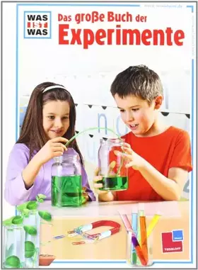 Couverture du produit · Was ist was: Das große Buch der Experimente
