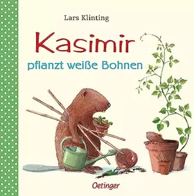 Couverture du produit · Kasimir pflanzt weiße Bohnen