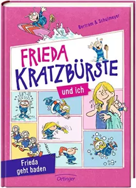 Couverture du produit · Frieda Kratzbürste und ich: Frieda geht baden