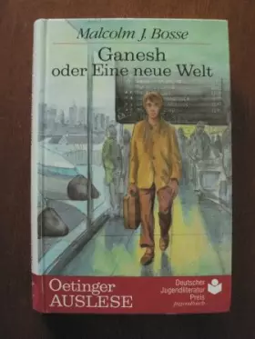 Couverture du produit · Ganesh oder Eine neue Welt. ( Ab 12 J.)