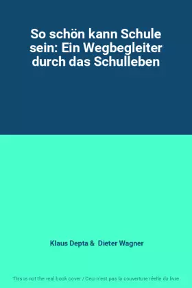 Couverture du produit · So schön kann Schule sein: Ein Wegbegleiter durch das Schulleben