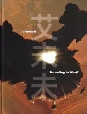 Couverture du produit · Ai Weiwei: According to What?
