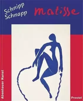 Couverture du produit · Schnipp Schnapp Matisse (Abenteuer Kunst)