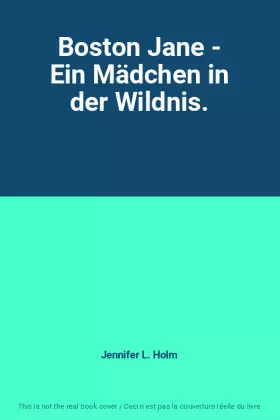 Couverture du produit · Boston Jane - Ein Mädchen in der Wildnis.