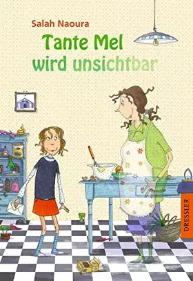 Couverture du produit · Tante Mel wird unsichtbar