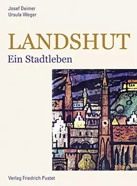 Couverture du produit · Landshut: Ein Stadtleben (Bayerische Geschichte)