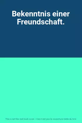 Couverture du produit · Bekenntnis einer Freundschaft.