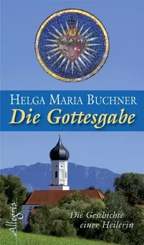 Couverture du produit · Die Gottesgabe: Die Geschichte einer Heilerin