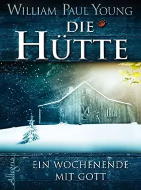Couverture du produit · Die Hütte: Ein Wochenende mit Gott