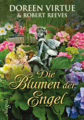 Couverture du produit · Die Blumen der Engel: unter Mitarbeit von Robert Reeves