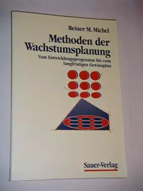 Couverture du produit · Methoden der Wachstumsplanung: Vom Entwicklungsprogramm bis zum langfristigen Gewinnplan