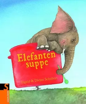 Couverture du produit · Elefantensuppe (Sauerländer Bilderbuch)
