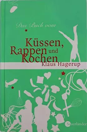 Couverture du produit · Das Buch vom Küssen, Rappen und Kochen