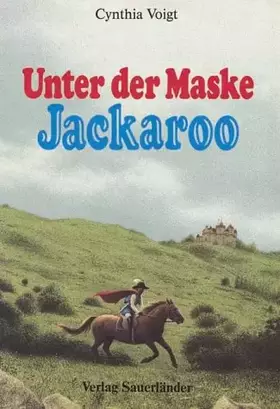 Couverture du produit · Unter der Maske Jackaroo. ( Ab 12 J.)
