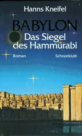 Couverture du produit · Babylon. Das Siegel des Hammurabi