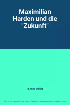 Couverture du produit · Maximilian Harden und die "Zukunft"