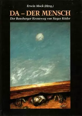 Couverture du produit · Da, der Mensch. Der Bensberger Kreuzweg von Sieger Köder