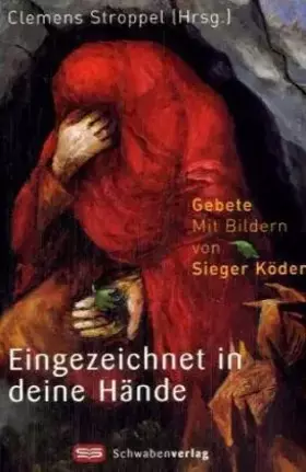 Couverture du produit · Eingezeichnet in deine Hände: Gebete - Mit Bildern von Sieger Köder