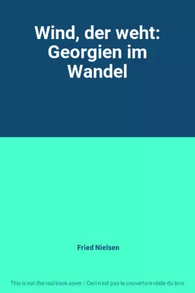 Couverture du produit · Wind, der weht: Georgien im Wandel