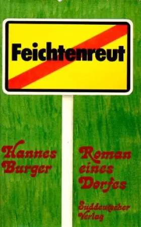 Couverture du produit · Feichtenreut. Roman eines Dorfes