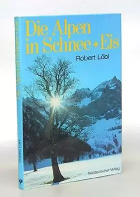 Couverture du produit · Die Alpen in Schnee und Eis